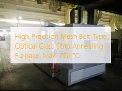 High Precision Mesh Belt Type Optical Glass Strip Annealing Furnace, Max. 750 °C